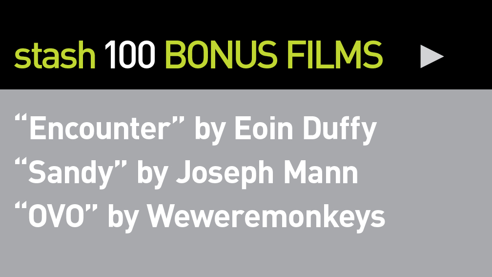 STASH BONUS FILMS<br /><br />
Short films x 3 STASH BONUS FILMS<br /><br />
Short films x 3