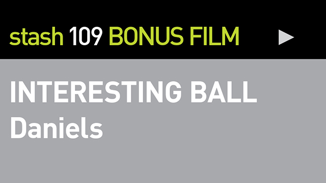 BONUS FILM:
"INTERESTING BALL" BONUS FILM:
"INTERESTING BALL"