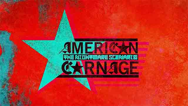 AMERICAN CARNAGE: THE NIGHTMARE SCENARIO
Short film 3:20