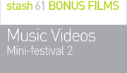 MUSIC VIDEOS 
Mini-festival 2
Music video