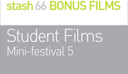 STUDENT FILMS
Mini-festival 5