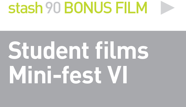 BONUS FILMS: 
Student Films Mini-Festival 6
Short film