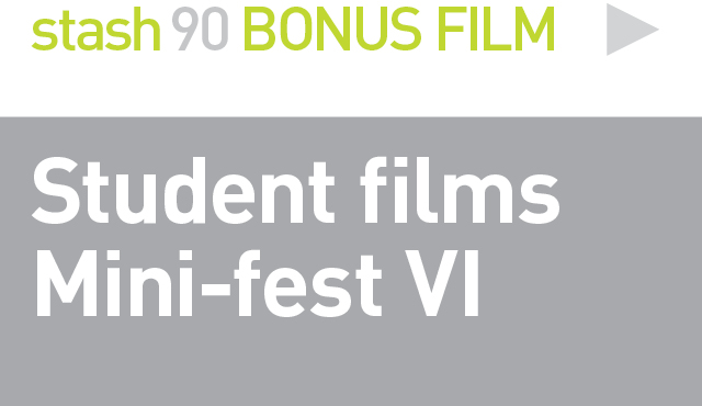 BONUS FILMS: 
Student Films Mini-Festival 6
Short film