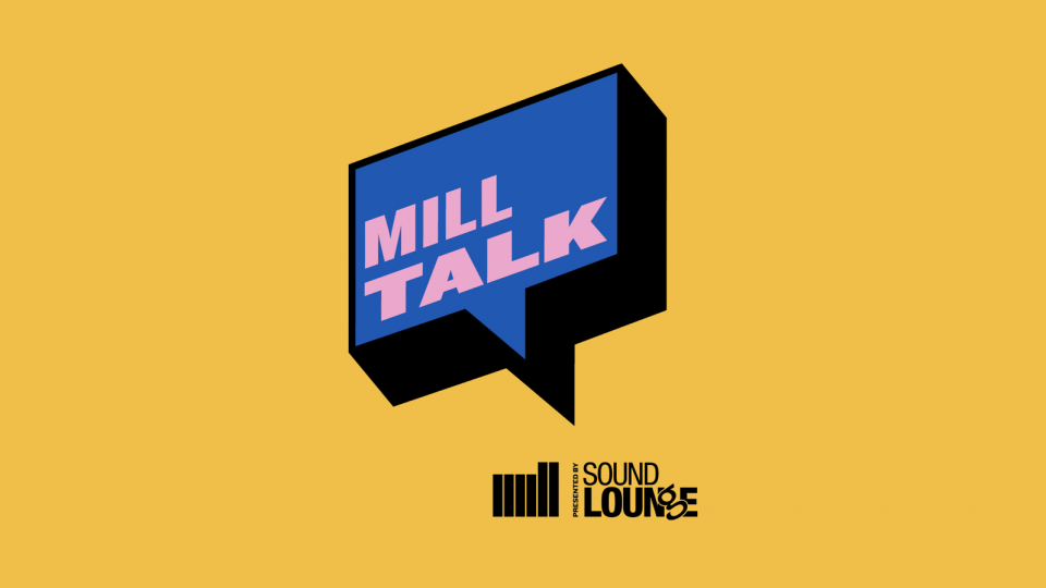 Mill Talk Podcast by The Mill and Sound Lounge | STASH MAGAZINE