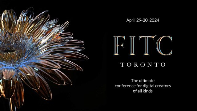 FITC Toronto 2024: The Ultimate Conference for Digital Creators, April 29-30