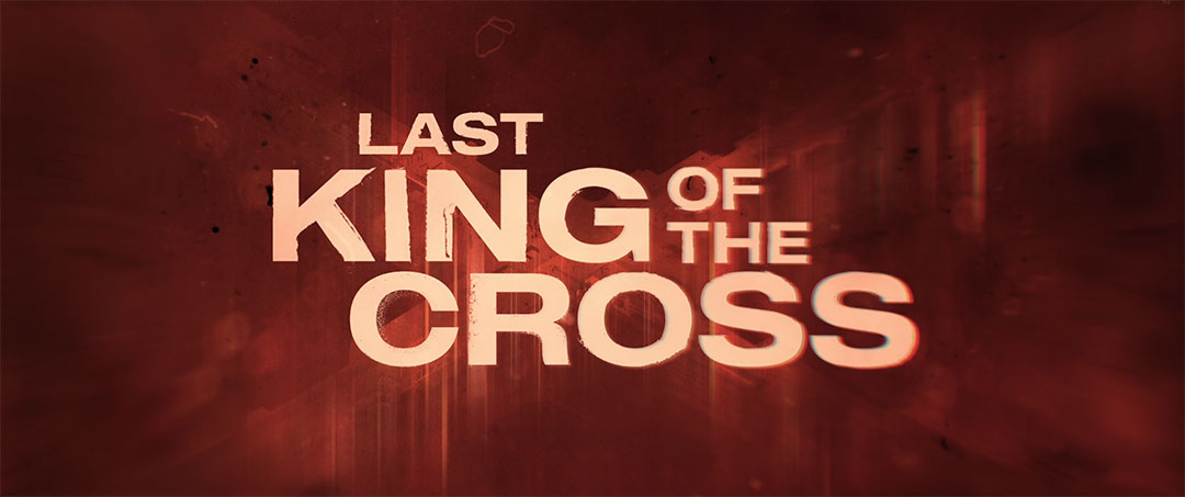 MISTER Opens Last King of the Cross on Paramount+ | STASH MAGAZINE
