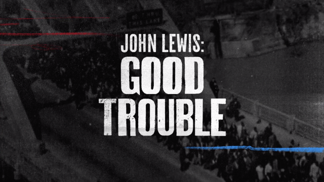 CNN “John Lewis: Good Trouble” titles | STASH MAGAZINE