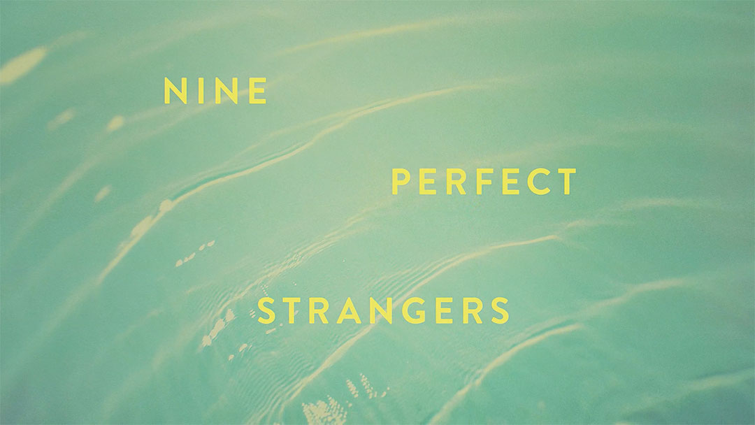 Hulu "Nine Perfect Strangers" Titles by Antibody | STASH MAGAZINE