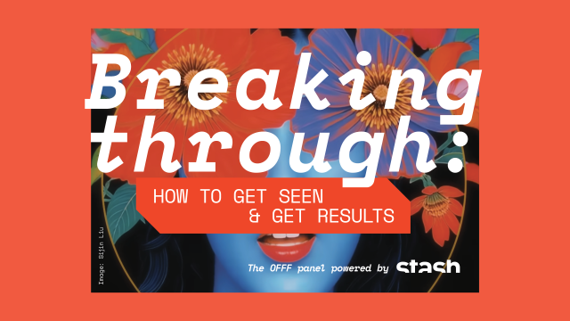 Bold white text reads “Breaking Through: how to get seen & get results” over a colorful illustration of a blue-faced person among flowers. Smaller text at the bottom credits the image and highlights the Stash OFFF 2026 Panel. Frame from Stash Magazine article.