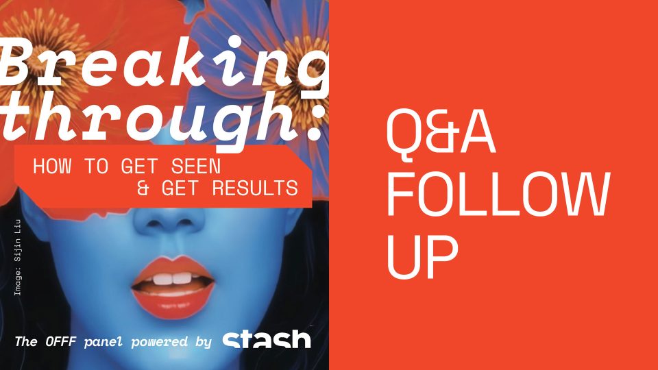 A graphic featuring a blue-faced woman with red lips and a flower crown. Text reads, Breaking through: How to get seen & get results—plus tips for standout Portfolios/Reels. On the right, large text says Q&A FOLLOW UP on an orange background. Frame from Stash Magazine article.